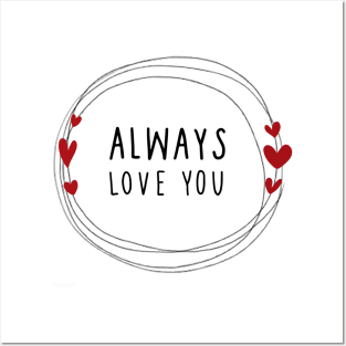 Always Love You Posters and Art